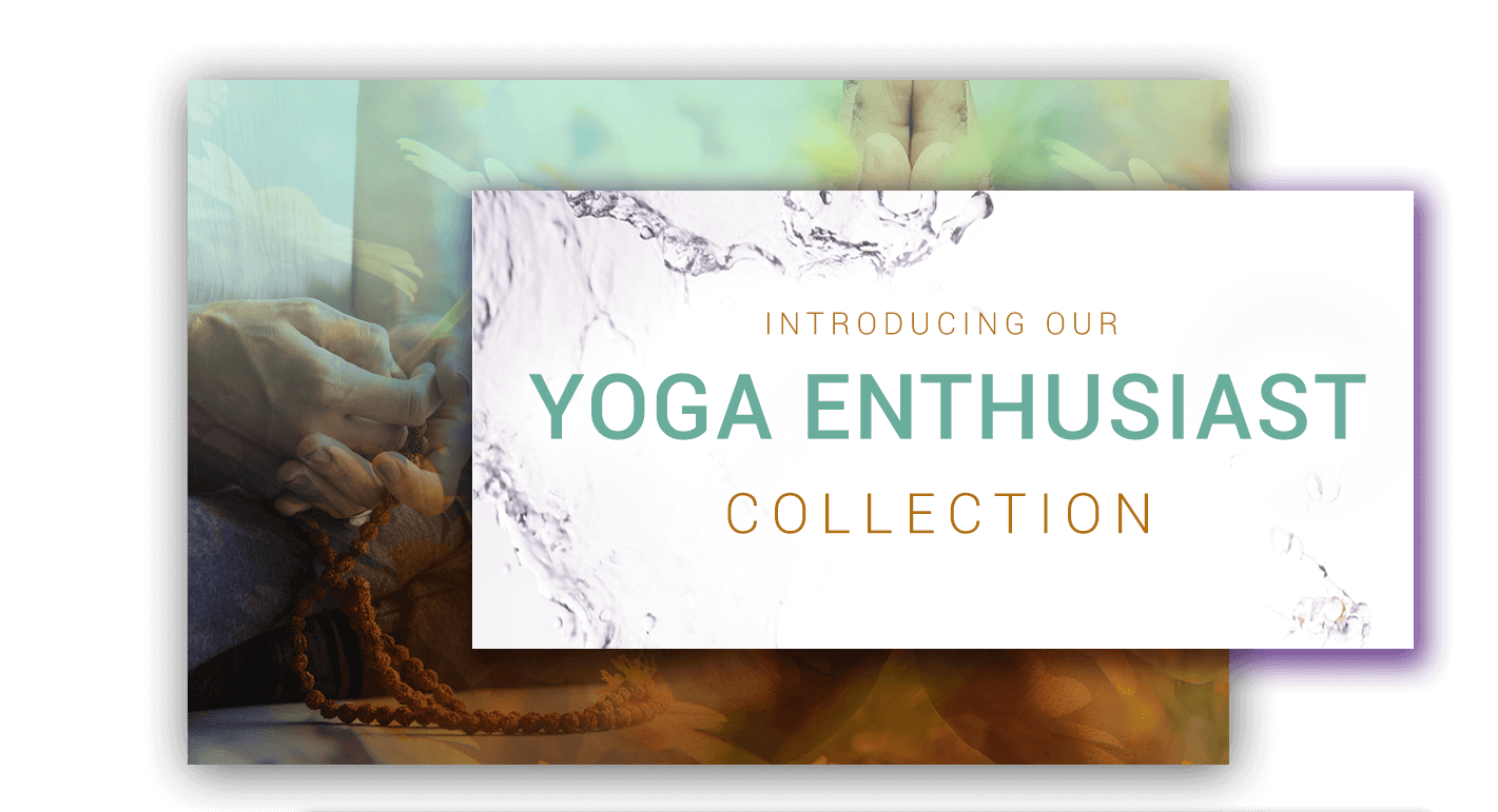 Introducing our Yoga Enthusiast Collection